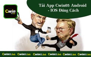 Tải App Cwin05 Android - IOS Đúng Cách