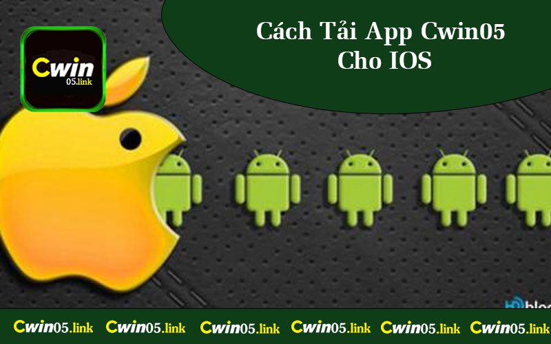 Cách Tải App Cwin05 Cho iOS