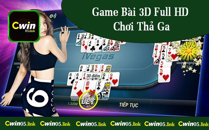 Game Bài 3D Full HD - Chơi Thả Ga