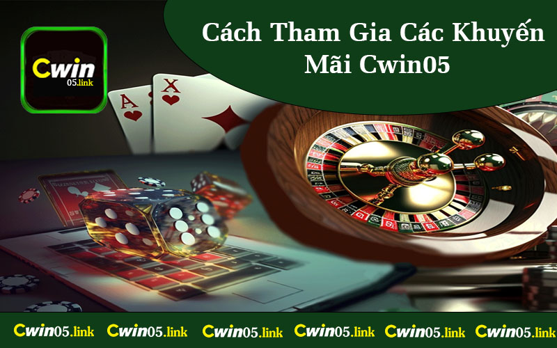 Cách Tham Gia Các Khuyến Mãi Cwin05